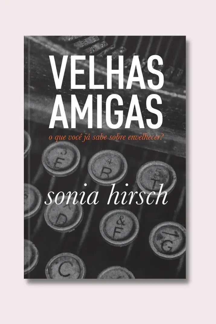 Livro Velhas Amigas de Sonia Hirsch